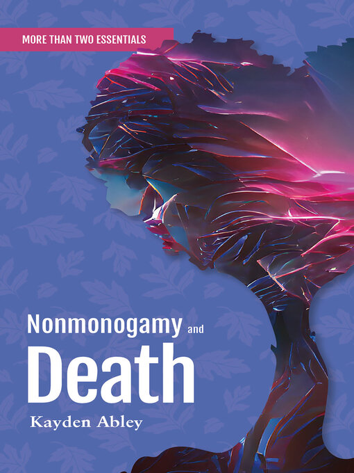 Title details for Nonmonogamy and Death by Kayden Abley - Available